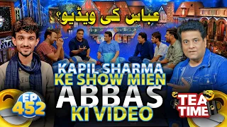Abbas Jugat Baaz Ki Kapil Sharma Show Me Video | Tea Time Ep 452