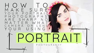 How to make sure your Portrait photographs are sharp