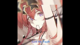 Aint My Fault Ꮚ⊹ฺ (sped up)