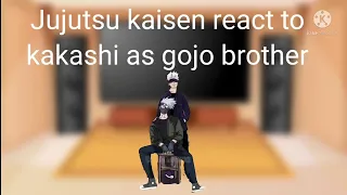 Jujutsu kaisen react to kakashi as gojo's brother 1/?/gacha club/read description