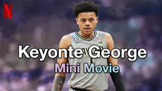 KEYONTE GEORGE: HOMETOWN HERO TO NBA LOTTERY PICK