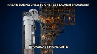 NASA Boeing’s Crew Flight Test: Broadcast Highlights