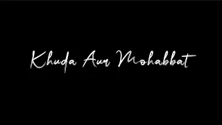 Khuda Aur Mohabbat | Rahat Fateh Ali Khan | Blackscreen WhatsApp Status |