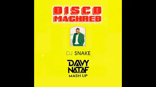 Dj Snake - Disco Maghreb Remix (Davy Nataf Mash Up)