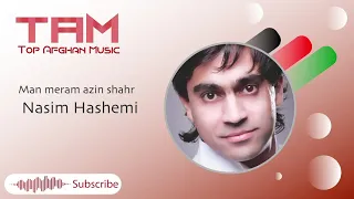 Nasim Hashimi - Man meram azin shahr (نسیم هاشیمی -  من میرم از این شهر)