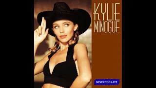 Kylie Minogue - Never Too Late (Mad About You Edit)