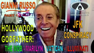 GIANNI RUSSO ~ “HOLLYWOOD GODFATHER: The Mob, Marilyn, Illuminati & JFK Conspiracy”[Age Of Truth TV]