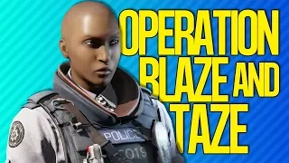 OPERATION BLAZE AND TAZE | Rainbow Six Siege