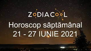 Horoscop saptamana 21-27 Iunie 2021, oferit de ZODIACOOL