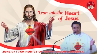 LEAN into the HEART of JESUS - Homily of Fr. Jason Laguerta on June 07, 2024 @ 7AM