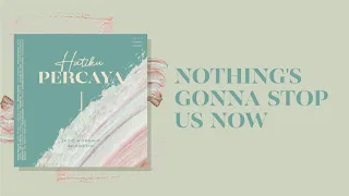 Nothing's Gonna Stop Us Now (Official Audio) - JPCC Worship