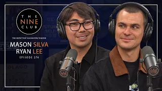 Mason Silva & Ryan Lee | The Nine Club - Episode 276