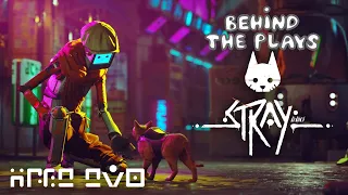 BEHIND THE PLAYS: Stray - Part 2