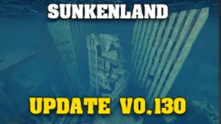 Смотрим что нового в обновлении 0.130 игры Sunkenland