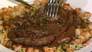 Perfect Steak, the Jacques Pepin Way | Today's Gourmet | KQED