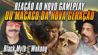 REAÇÃO ao NOVO GAMEPLAY Black Myth: Wukong , o Macaco de NOVA GERAÇÃO  #blackmythwukong