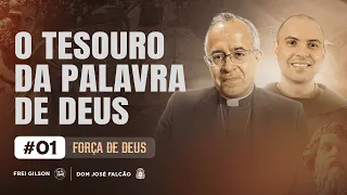 O tesouro da Palavra de Deus | Força de Deus | #01