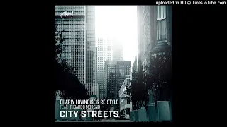 Charly Lownoise & Re-Style feat. Ricardo Moreno - City Streets