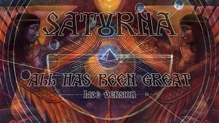 SATURNA - All has been Great (Live Version)