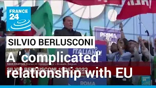 A look back at Berlusconi's complicated relationship with the EU • FRANCE 24 English