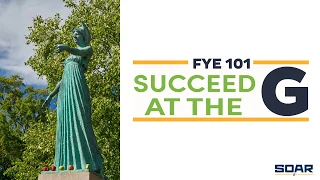 FYE 101: Succeed at the G