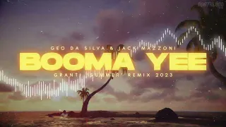 Geo Da Silva & Jack Mazzoni - BOOMA YEE ( GranTi 'SUMMER' Remix 2023 )