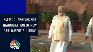 PM Narendra Modi Arrives For The Inauguration Of The New Parliament Building | CNBCTV18