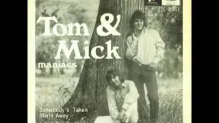 Tom & Mick - Somebody's Taken Maria Away