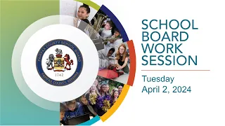 FCPS School Board Work Session - 4/2/2024