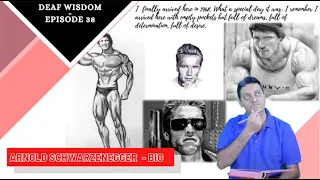 Deaf Wisdom Episode 38 - "Biography of Arnold Schwarzenegger"