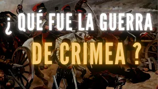 ¿ QUÉ FUE LA GUERRA DE CRIMEA ?