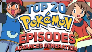 Top 20 Pokemon Advanced Generation Episodes