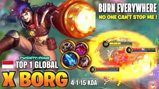 NO ONE CAN'T STOP ME !! | TOP 1 GLOBAL X BORG Twenty-four GAMEPLAY | MOBILE LEGENDS