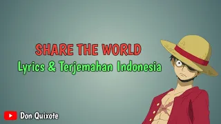 Share The World - TVXQ || One Piece || [Lyrics & Terjemahan Indonesia]