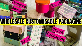 WHOLESALE CUSTOMISABLE PACKAGING HUB | BRAND BOXES, HAMPER BOXES @ Rs.30 |THE UNEXPLORED SHOPS ep. 3