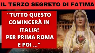 IL TERZO SEGRETO DI FATIMA! TUTTO COMINCERÀ IN ITALIA, PRIMA ROMA E POI...