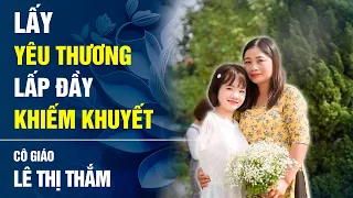 Hành trình chinh phúc ước mơ của cô giáo không tay Lê Thị Thắm | Bước ngoặt cuộc đời