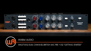 Warm Audio // WA273-EQ Dual Channel British Mic Pre + EQ "Getting Started"