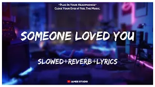 Lewis Capaldi - Someone Loved You [Slowed+Reverb+Lyrics] || Lo-fi Song