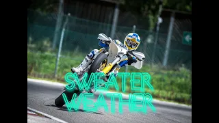 Supermoto Motivation- Sweater Weather