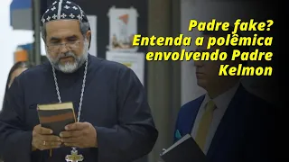 Padre Fake? Entenda a polêmica envolvendo padre Kelmon