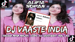 DJ VAASTE INDIA SOUND OLD risXStudent (TERCIDUK MINUM MARJAN) VIRAL TIKTOK 2023