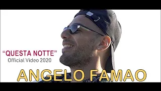 ANGELO FAMAO - QUESTA NOTTE (Official video)