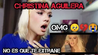 CHRISTINA AGUILERA - NO ES QUE TE EXTRAÑE VIDEO REACCIÓN 🥺😭💔