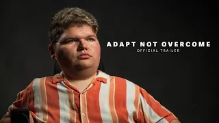 Adapt Not Overcome | Trailer