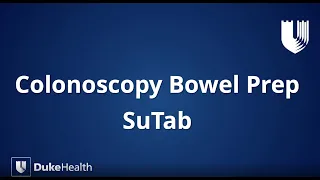 Duke Health: SuTab® Colonoscopy Bowel Prep
