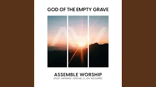God of the Empty Grave (feat. Nathan + Rachel & Joy McGarr)