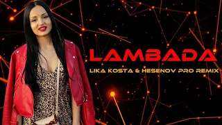 Lika Kosta - Lambada (Hesenov Pro Remix)