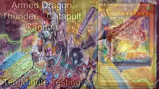 ARMED DRAGON THUNDER... CATAPULT CANNON! - Ten Minute Testing 10/4/20