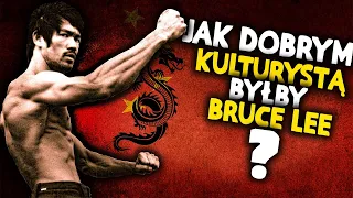 Czy Bruce Lee Mógłby Być Kulturystą?